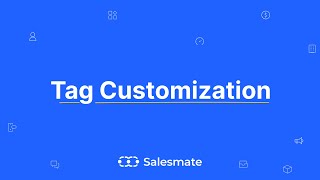 Tag Customization - Salesmate