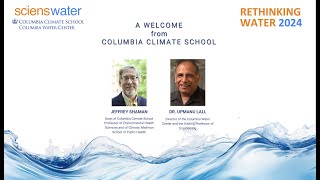 Water Now! A Welcome From Columbia and The Day Ahead | Rethinking Water 2024