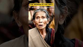 The Woman at the Well: A Life-Changing Encounter with Jesus