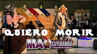 MAO CUYUBAMBA - QUIERO MORIR - HUAYNO