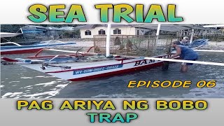 SEA TRIAL NG BANGKA SABAY ARIYA NG BOBO TRAP EPISODE 06