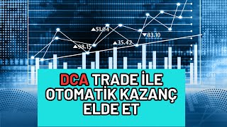 DCA STRATEJİSİ İLE OTOMATİK KAZANÇLAR