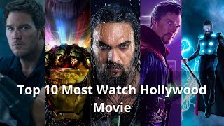 Top 10 Most Watch Hollywood Movies | Most Popular Hollywood Movies