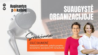 Suaugystė organizacijoje | Auginantys pokalbiai su Giedre