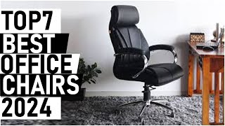 Top 7  Best Office Chairs  For 2024