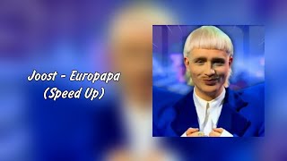 Joost - Europapa (Speed Up)