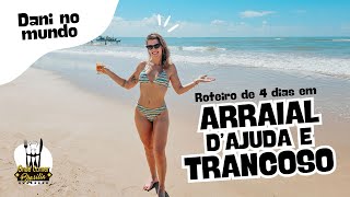 Dani no Mundo: Roteiro de 4 dias em Arraial d'Ajuda e Trancoso