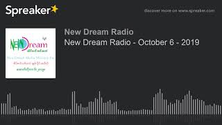 New Dream Radio - October 6 - 2019