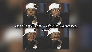 Do It Like You - Diggy Simmons [sped up]