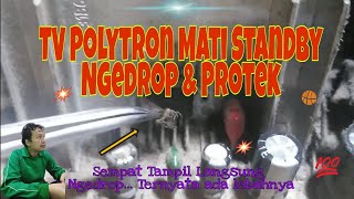 TV Polytron Mati Standby Ngedrop dan Protek