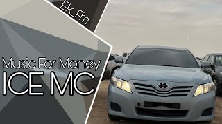 ICE MC - (music for money)الموسيقى مقابل المال | Ek_Fm