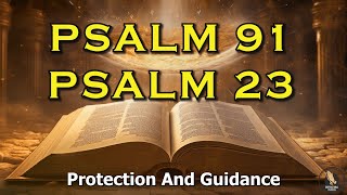 PSALM 23 And PSALM 91 | The Two Most Powerful Prayers In The Bible