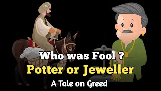 The Potter and the Jeweler || Ignorance or Greed : Who Pays the Price? A Tale of Value || Motivation