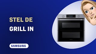 Hoe stel je de grill in op de Samsung Dual Cook Flex Oven