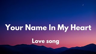 Your Name In My Heart (lyrics) English love song ❤️❣️🎵