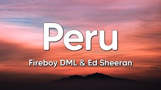 Fireboy DML & Ed Sheeran - Peru (Lyrics)