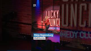 Midlifecrisis | Mirja Regensburg | Mittermeiers Lucky Punch Comedy Club | BR Kabarett | #shorts