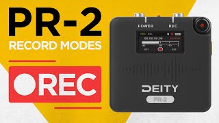 Deity PR-2 Recording Modes