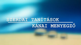 Szerdai Tanítások - Kánai menyegző