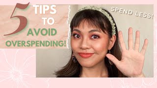 FIVE TIPS TO AVOID OVERSPENDING! Spend less this 11.11 or during sales!! Think before you buy!