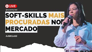 JOBCLASS - SOFTSKILLS MAIS PROCURADAS PELAS MULTINACIONAIS #025