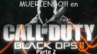 CoD Black Ops 2 - Soy un asco (parte 2)