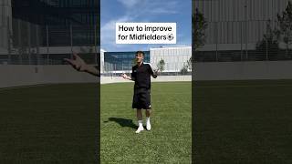 BECOME A BETTER MIDFIELDER