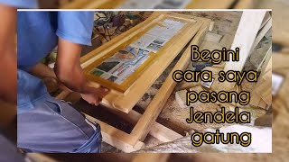 cara saya pasang jendela gantung mudah dan simpel.kayu jati