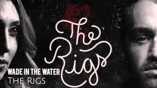 The Rigs - Wade In The Water (Audio)