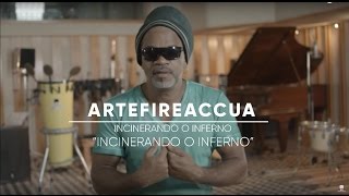 Entrevistas "ARTEFIREACCUA " INCINERANDO O INFERNO