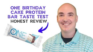 ONE BIRTHDAY CAKE PROTEIN BAR TASTE TEST - HONEST ONE BIRTHDAY CAKE PROTEIN BAR REVIEW