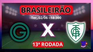 🔴 GOIÁS X AMÉRICA-MG AO VIVO CAMPEONATO BRASILEIRO SÉRIE A 13ª RODADA | 02/06/2024 | NARRAÇÃO