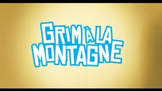 Grim à la montagne (Teaser)