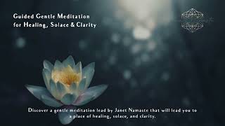 Guided Gentle Meditation for Healing, Solace & Clarity