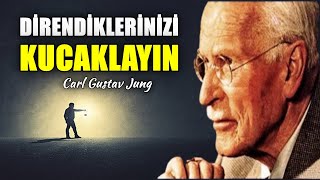 Susturmaya Çalışma Çünkü Direndiğin Şey Devam Ediyor - Carl Jung