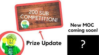 200 Sub Competition Prize Update | BIG MOC coming soon? | +More!