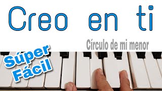 CREO EN TI PIANO FÁCIL | Creo en ti Mi menor