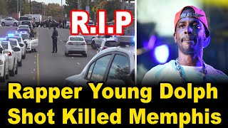 RIP l Rapper Young Dolph Shot and Killed in Memphis