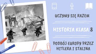 Historia klasa 8. Podbój Europy przez Hitlera i Stalina. Uczymy się razem