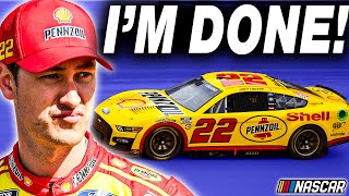 Joey Logano OFFICIALLY DONE after NEW Problems!