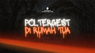 Poltergeist: di Rumah Tua