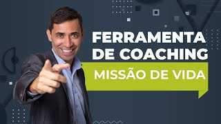 Ferramenta de Coaching - Missão de Vida | Gregório Ventura