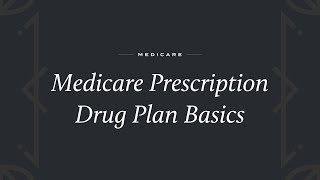 Medicare Prescription Drug Plan (Part D): The Basics