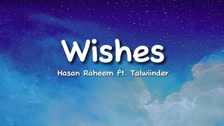 Hasan Raheem, Talwiinder - Wishes (lyrics)