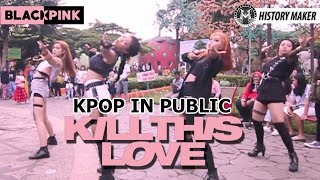 [KPOP IN PUBLIC CHALLENGE] BLACKPINK - 'Kill This Love Dance Cover By History Maker From Indonesia