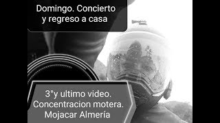 3° video y ultimo. Concentración motera Mojacar Almería