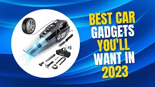 13 Best Car Gadgets You'll Want In 2023