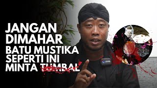 NGERI-NGERI SEDEP ❗TOLONG JANGAN MAHARKAN 3 BATU MUSTIKA BERBAHAYA BERIKUT INI ❗