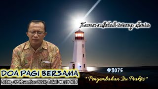 Doa Pagi Bersama, Sabtu 02 November 2024 - "Penyembahan itu Praktis"