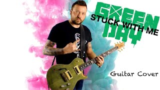 Green Day - Stuck With Me - Guitar Cover by Michael Bourdin